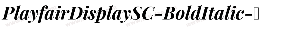 PlayfairDisplaySC-BoldItalic字体转换