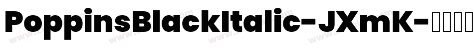 PoppinsBlackItalic-JXmK字体转换