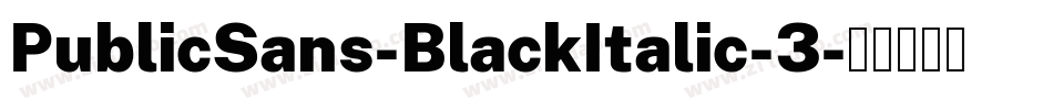PublicSans-BlackItalic-3字体转换