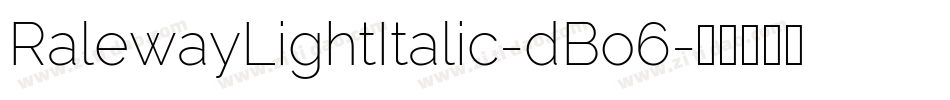 RalewayLightItalic-dBo6字体转换 RalewayLightItalic-dBo6字体转换