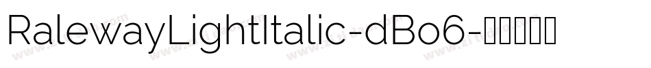 RalewayLightItalic-dBo6字体转换 RalewayLightItalic-dBo6字体转换