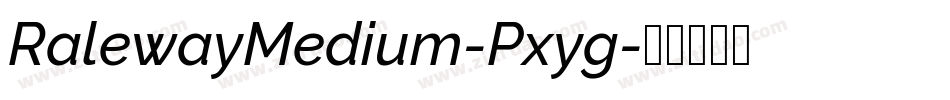 RalewayMedium-Pxyg字体转换