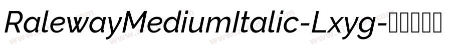 RalewayMediumItalic-Lxyg字体转换