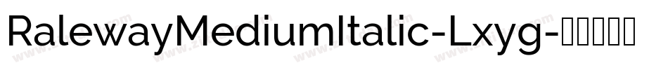 RalewayMediumItalic-Lxyg字体转换
