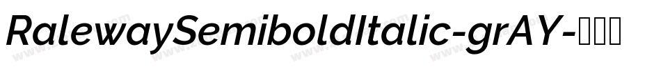 RalewaySemiboldItalic-grAY字体转换