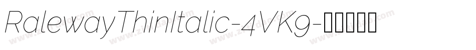RalewayThinItalic-4VK9字体转换