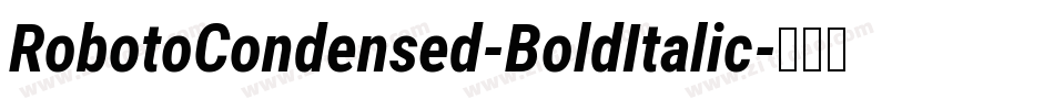 RobotoCondensed-BoldItalic字体转换
