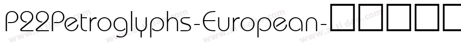 P22Petroglyphs-European字体转换