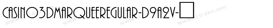 Casino3DMarqueeRegular-d9A2V字体转换