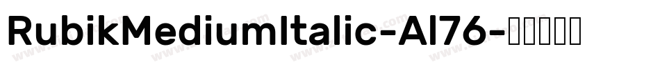RubikMediumItalic-Al76字体转换