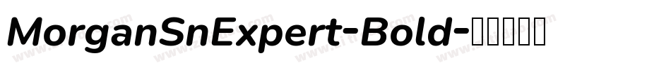 MorganSnExpert-Bold字体转换