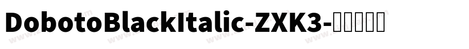 DobotoBlackItalic-ZXK3字体转换