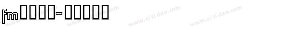 fm全码字体字体转换
