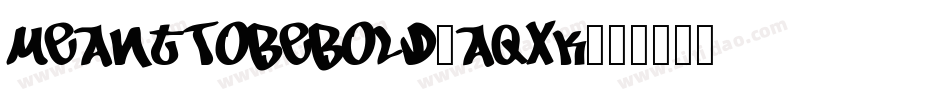 MeantToBeBold-aqXK字体转换