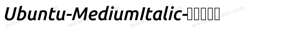 Ubuntu-MediumItalic字体转换