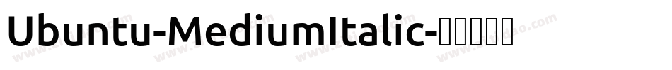 Ubuntu-MediumItalic字体转换