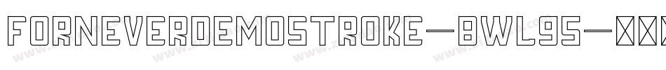 ForneverDemoStroke-BWL95字体转换