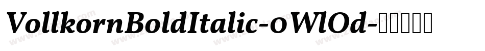 VollkornBoldItalic-0WlOd字体转换
