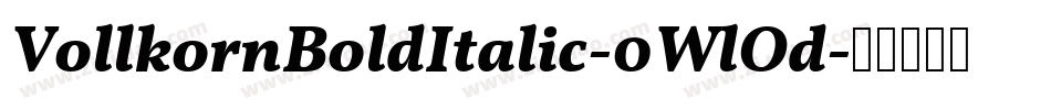 VollkornBoldItalic-0WlOd字体转换