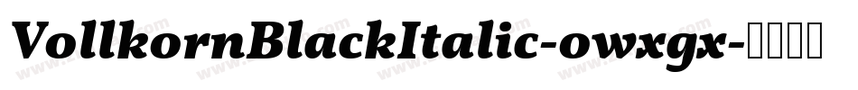 VollkornBlackItalic-owxgx字体转换