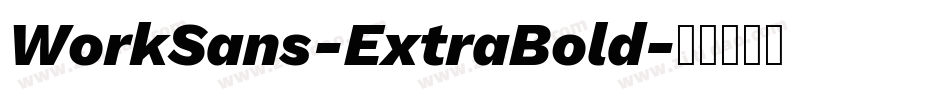 WorkSans-ExtraBold字体转换