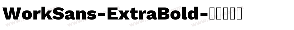 WorkSans-ExtraBold字体转换