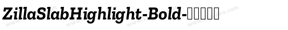 ZillaSlabHighlight-Bold字体转换