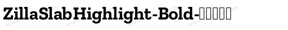 ZillaSlabHighlight-Bold字体转换