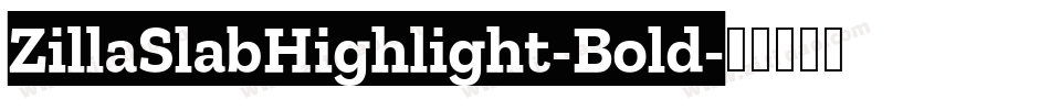 ZillaSlabHighlight-Bold字体转换