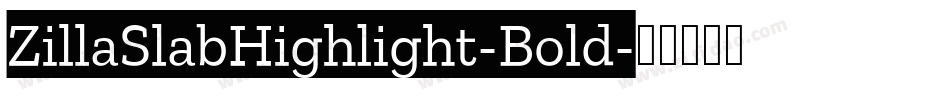ZillaSlabHighlight-Bold字体转换