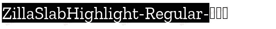 ZillaSlabHighlight-Regular字体转换