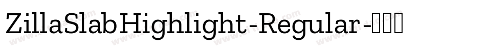 ZillaSlabHighlight-Regular字体转换