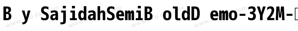 BySajidahSemiBoldDemo-3Y2M字体转换 BySajidahSemiBoldDemo-3Y2M字体转换