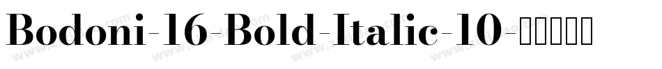 Bodoni-16-Bold-Italic-10字体转换