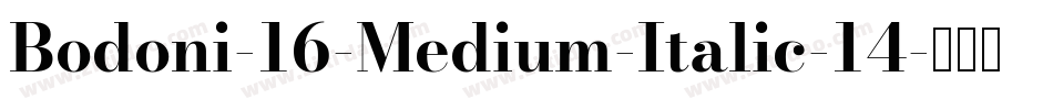 Bodoni-16-Medium-Italic-14字体转换