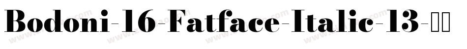 Bodoni-16-Fatface-Italic-13字体转换