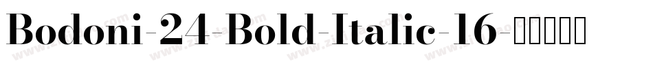 Bodoni-24-Bold-Italic-16字体转换