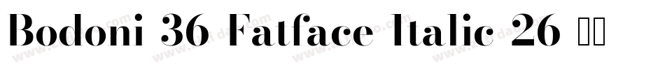 Bodoni-36-Fatface-Italic-26字体转换