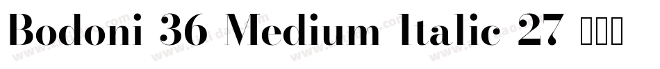 Bodoni-36-Medium-Italic-27字体转换