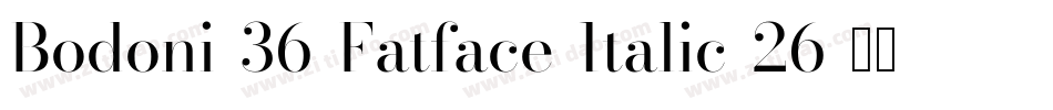 Bodoni-36-Fatface-Italic-26字体转换