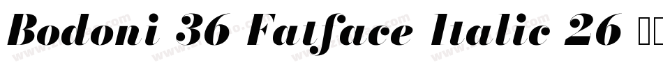 Bodoni-36-Fatface-Italic-26字体转换