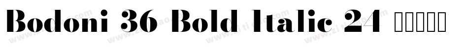 Bodoni-36-Bold-Italic-24字体转换