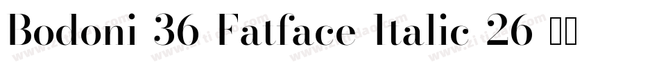 Bodoni-36-Fatface-Italic-26字体转换