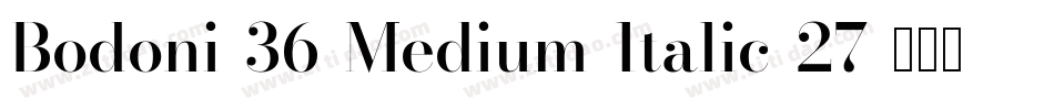Bodoni-36-Medium-Italic-27字体转换