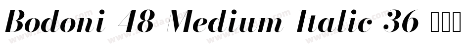 Bodoni-48-Medium-Italic-36字体转换