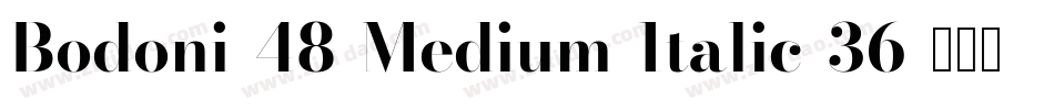 Bodoni-48-Medium-Italic-36字体转换