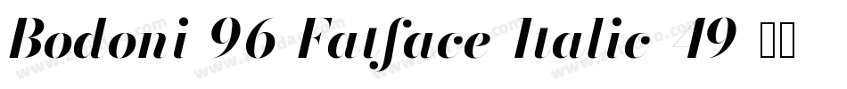 Bodoni-96-Fatface-Italic-49字体转换