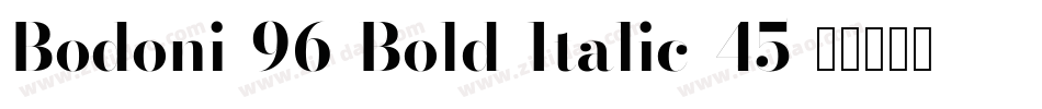 Bodoni-96-Bold-Italic-45字体转换