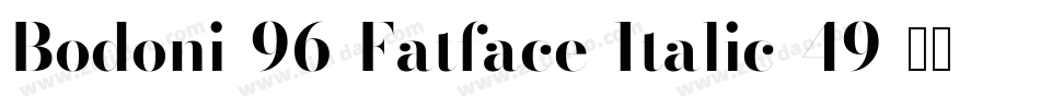 Bodoni-96-Fatface-Italic-49字体转换