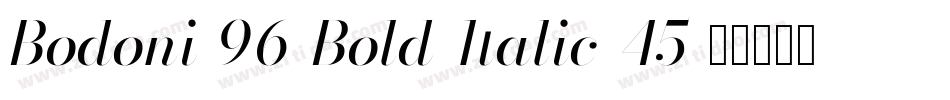 Bodoni-96-Bold-Italic-45字体转换